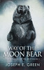 Way Of The Moon Bear (The Moon Bear Trilogy)