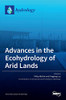 Advances In The Ecohydrology Of Arid Lands