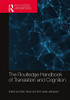The Routledge Handbook of Translation and Cognition (Routledge Handbooks in Translation and Interpreting Studies)