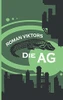 Die Ag: Die Geschichte Eines Praktikums (German Edition)