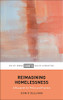 Reimagining Homelessness: For Policy and Practice