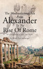 The Mediterranean Sea From Alexander To The Rise Of Rome: The Hellenistic Age, 360-133 Bc