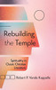 Rebuilding The Temple: Spirituality In Classic Christian Literature