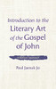 Introduction To The Literary Art Of The Gospel Of John: A Biblical Approach