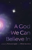 A God We Can Believe In