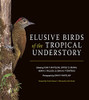 Elusive Birds Of The Tropical Understory