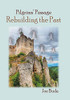 Pilgrims Passage: Rebuilding The Past