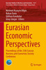 Eurasian Economic Perspectives: Proceedings of the 25th Eurasia Business and Economics Society Conference (Eurasian Studies in Business and Economics, 12/1)