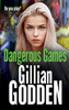 Dangerous Games: A Gritty, Addictive Gangland Thriller From Gillian Godden (The Lambrianus, 1)