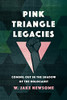 Pink Triangle Legacies: Coming Out In The Shadow Of The Holocaust