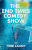 The End Times Comedy Show