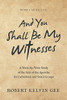 And You Shall Be My Witnesses: A Verse-By-Verse Study Of The Acts Of The Apostles For Individuals And Small Groups