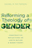 Reforming A Theology Of Gender: Constructive Reflections On Judith Butler And Queer Theory