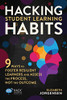 Hacking Student Learning Habits: 9 Ways To Foster Resilient Learners And Assess The Process Not The Outcome (Hack Learning Series)