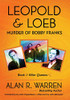 Leopold & Loeb: The Killing Of Bobby Franks