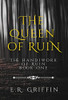 The Queen Of Ruin (The Handiwork Of Ruin)