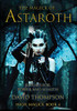The Magick Of Astaroth: Rituals For Power And Wealth (High Magick Studies)
