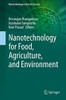 Nanotechnology for Food, Agriculture, and Environment (Nanotechnology in the Life Sciences)
