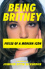Being Britney: Pieces Of A Modern Icon