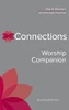 Connections Worship Companion, Year A: Advent Through Pentecost (Connections, 1) (Connections: A Lectionary Commentary For Preaching And Worsh)
