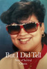But I Did Tell: Story Of Survival