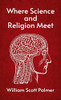 Where Science And Religion Meet Hardcover