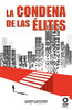 La Condena De Las Élites (Spanish Edition)