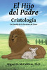 El Hijo Del Padre: Cristología (Spanish Edition)