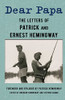 Dear Papa: The Letters Of Patrick And Ernest Hemingway