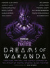 Marvel Studios' Black Panther: Dreams Of Wakanda: Creators, Writers, And Comics Legends On The Impact Of Marvel Studios' Black Panther