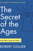 Secret Of The Ages: And Other Essential Works (The Library Of Spiritual Wisdom)