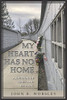 My Heart Has No Home: A Journal Of Grief And Healing