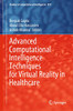 Advanced Computational Intelligence Techniques for Virtual Reality in Healthcare (Studies in Computational Intelligence, 875)