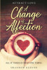Attract Love: A Change Of Affection: All It Takes Is That One Thing