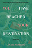 You Have Reached Your Destination