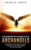 Archangels: Living Transmissions From The Archangel Of The Sun (Powerful Prayers To Saint Michael The Defender Of The Church)