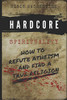Hardcore Spirituality: How to Refute Atheism and Find a True Religion