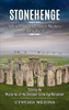 Stonehenge: A New Look At The Oldest Mystery In The World (Solving The Mysteries Of The Greatest Stone Age Monument)