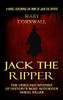 Jack The Ripper: A Novel Exploring The Mind Of Jack The Ripper (The Unsolved Mystery Of History's Most Notorious Serial Killer)