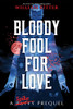Bloody Fool For Love: A Spike Prequel (Buffy The Vampire Slayer Prequels)