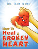 How To Heal A Broken Heart