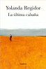 La Última Cabaña / The Last Cabin (Spanish Edition)