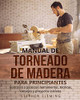 Manual De Torneado De Madera Para Principiantes: Guía Paso A Paso Con Herramientas, Técnicas, Consejos Y Proyectos Iniciales (Diy Spanish) (Spanish Edition)