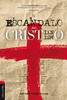 El Escándalo Del Cristianismo (Spanish Edition)