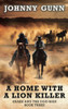 A Home With A Lion Killer: A Snake And The Dog-Man Classic Western