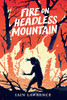 Fire On Headless Mountain