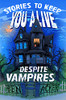 Stories To Keep You Alive Despite Vampires