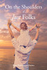 On The Shoulders Of Just Folks