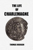The Life Of Charlemagne