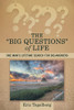 The Big Questions Of Life: One Man's Lifetime Search For Big Answers